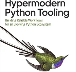 Hypermodern Python Tooling: Building Reliable Workflows for an Evolving Python Ecosystem