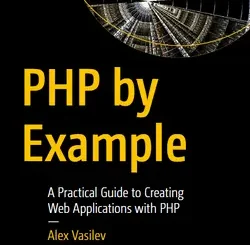 PHP by Example: A Practical Guide to Creating Web Applications with PHP