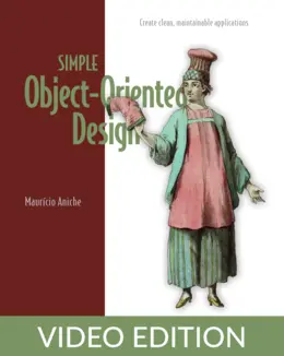 Simple Object-Oriented Design, Video Edition