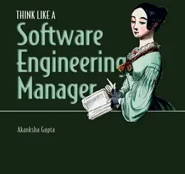 Think Like a Software Engineering Manager