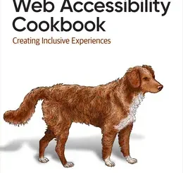 Web Accessibility Cookbook: Creating Inclusive Experiences