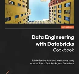 Data Engineering with Databricks Cookbook