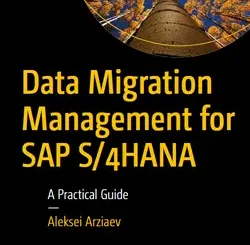 Data Migration Management for SAP S/4HANA: A Practical Guide