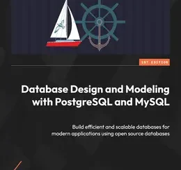 Database Design and Modeling with PostgreSQL and MySQL