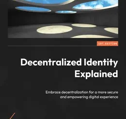 Decentralized Identity Explained