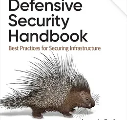 Defensive Security Handbook: Best Practices for Securing Infrastructure, 2nd Edition