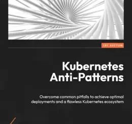 Kubernetes Anti-Patterns
