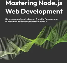 Mastering Node.js Web Development