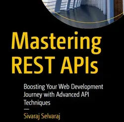 Mastering REST APIs: Boosting Your Web Development Journey with Advanced API Techniques