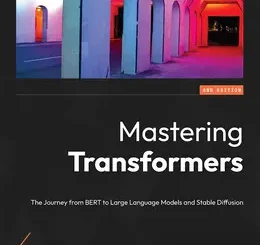 Mastering Transformers, 2nd Edition