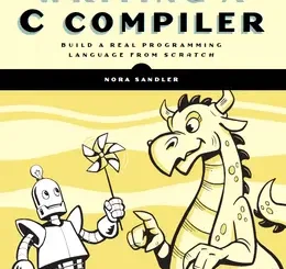 Writing a C Compiler: Build a Real Programming Language from Scratch