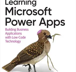 Learning Microsoft Power Apps: Building Business Applications with Low-Code Technology