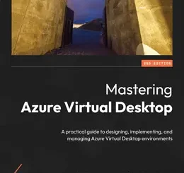 Mastering Azure Virtual Desktop, 2nd Edition