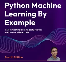 Python Machine Learning By Example, 4th Edition