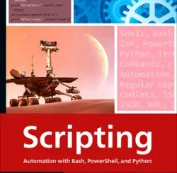 Scripting: Automation with Bash, PowerShell, and Python