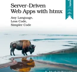 Server-Driven Web Apps with htmx: Any Language, Less Code, Simpler Code