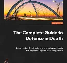 The Complete Guide to Defense in Depth