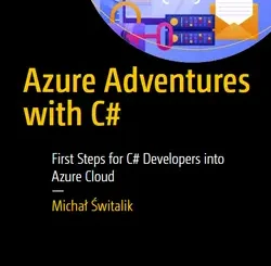 Azure Adventures with C#: First Steps for C# Developers into Azure Cloud