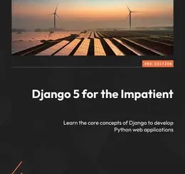 Django 5 for the Impatient, 2nd Edition
