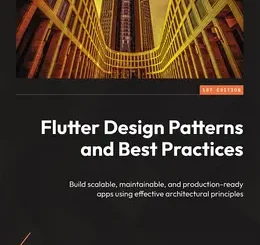 Flutter Design Patterns and Best Practices