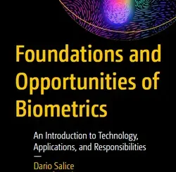 Foundations and Opportunities of Biometrics: An Introduction to Technology, Applications, and Responsibilities