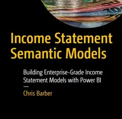 Income Statement Semantic Models: Building Enterprise-Grade Income Statement Models with Power BI