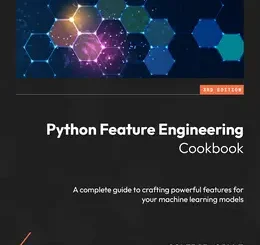 Python Feature Engineering Cookbook, 3rd Edition