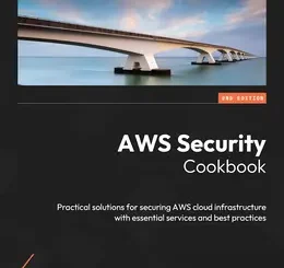 AWS Security Cookbook, 2nd Edition