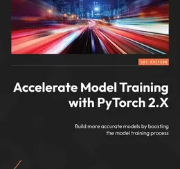 Accelerate Model Training with PyTorch 2.X