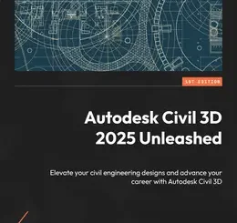 Autodesk Civil 3D 2025 Unleashed
