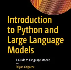 Introduction to Python and Large Language Models: A Guide to Language Models
