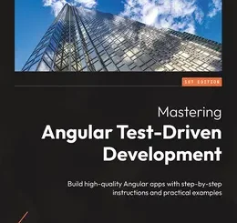 Mastering Angular Test-Driven Development