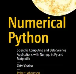 Numerical Python: Scientific Computing and Data Science Applications with Numpy, SciPy and Matplotlib, 3rd Edition
