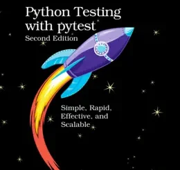 Python Testing with pytest: Simple, Rapid, Effective, and Scalable, 2nd Edition
