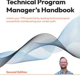 Technical Program Manager’s Handbook, 2nd Edition
