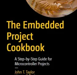 The Embedded Project Cookbook: A Step-by-Step Guide for Microcontroller Projects