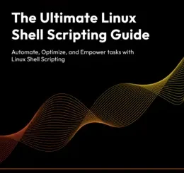 The Ultimate Linux Shell Scripting Guide