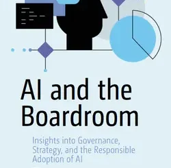 AI and the Boardroom: Insights into Governance, Strategy, and the Responsible Adoption of AI
