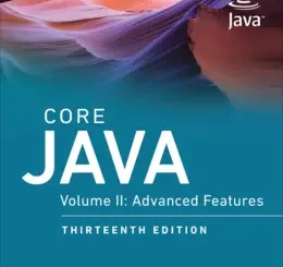 Core Java, Volume II: Advanced Features, 13th Edition