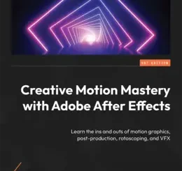 Creative Motion Mastery with Adobe After Effects