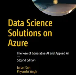 Data Science Solutions on Azure: The Rise of Generative AI and Applied AI, 2nd Edition