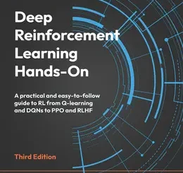 Deep Reinforcement Learning Hands-On, 3rd Edition