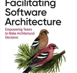 Facilitating Software Architecture: Empowering Teams to Make Architectural Decisions