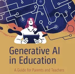 Generative AI in Education: A Guide for Parents and Teachers