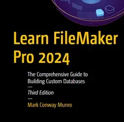 Learn FileMaker Pro 2024: The Comprehensive Guide to Building Custom Databases