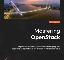 Mastering OpenStack, 3rd Edition