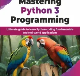 Mastering Python 3 Programming