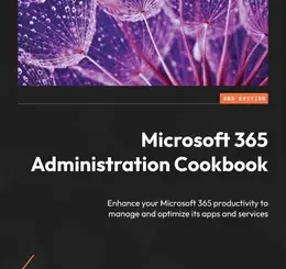 Microsoft 365 Administration Cookbook, 2nd Edition