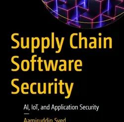 Supply Chain Software Security: AI, IoT, and Application Security
