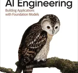 AI Engineering: Building Applications with Foundation Models
